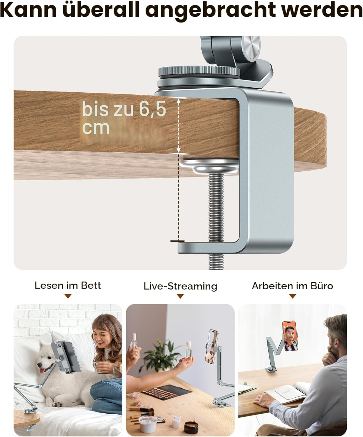 Klemme für Schreibtische bis 6,5 cm. Zeigt Lese-, Live-Streaming- und Büro-Setups.