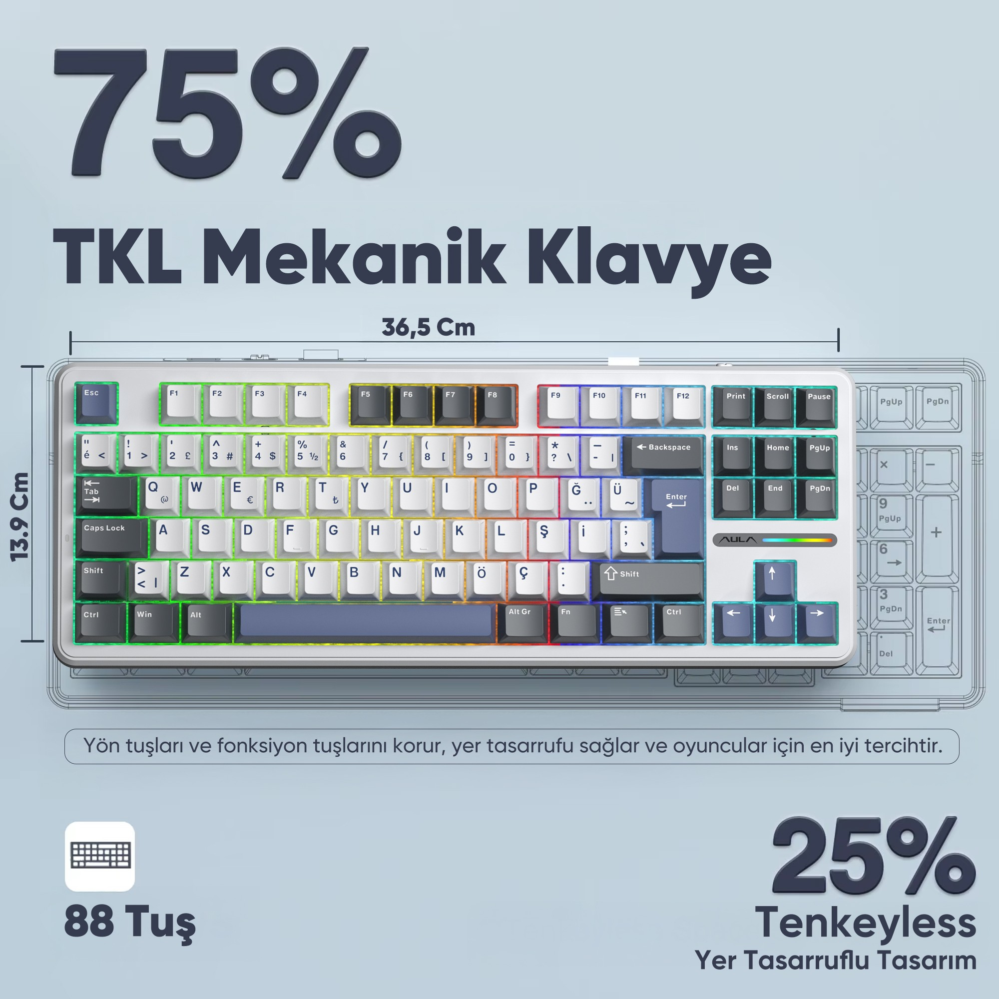 88 tuşlu, 36,5 cm genişliğinde, 13,9 cm yüksekliğinde %75 TKL mekanik klavye.