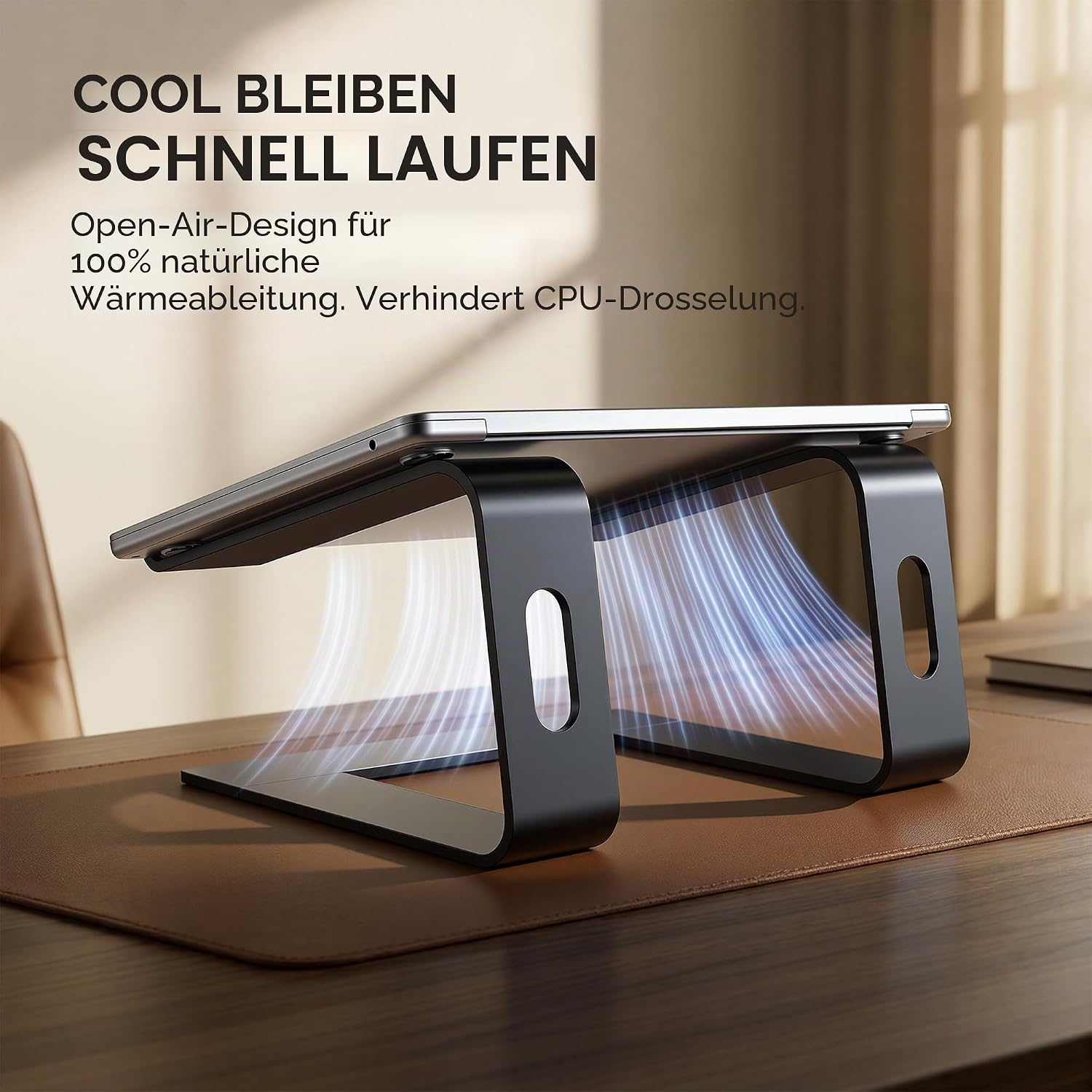 Ein Laptopständer mit offenem Design, der kühle Luftzirkulation für Ihren Laptop ermöglicht.