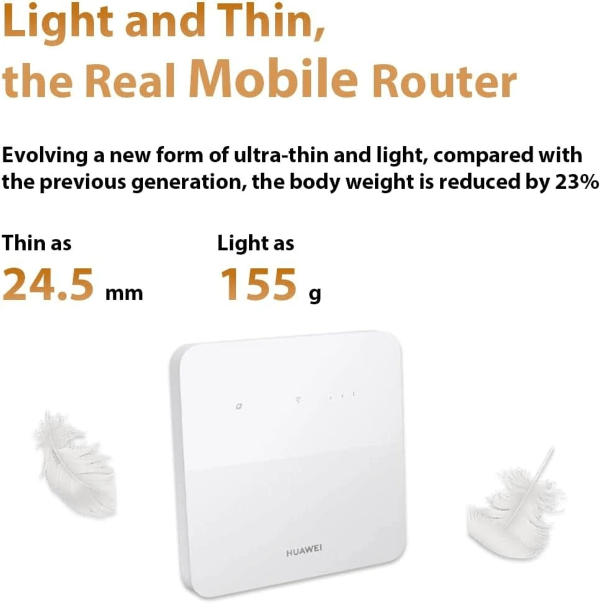 Biały router Wi-Fi Huawei o grubości 24,5 mm i wadze 155 g, pokazany z dwoma białymi piórami.