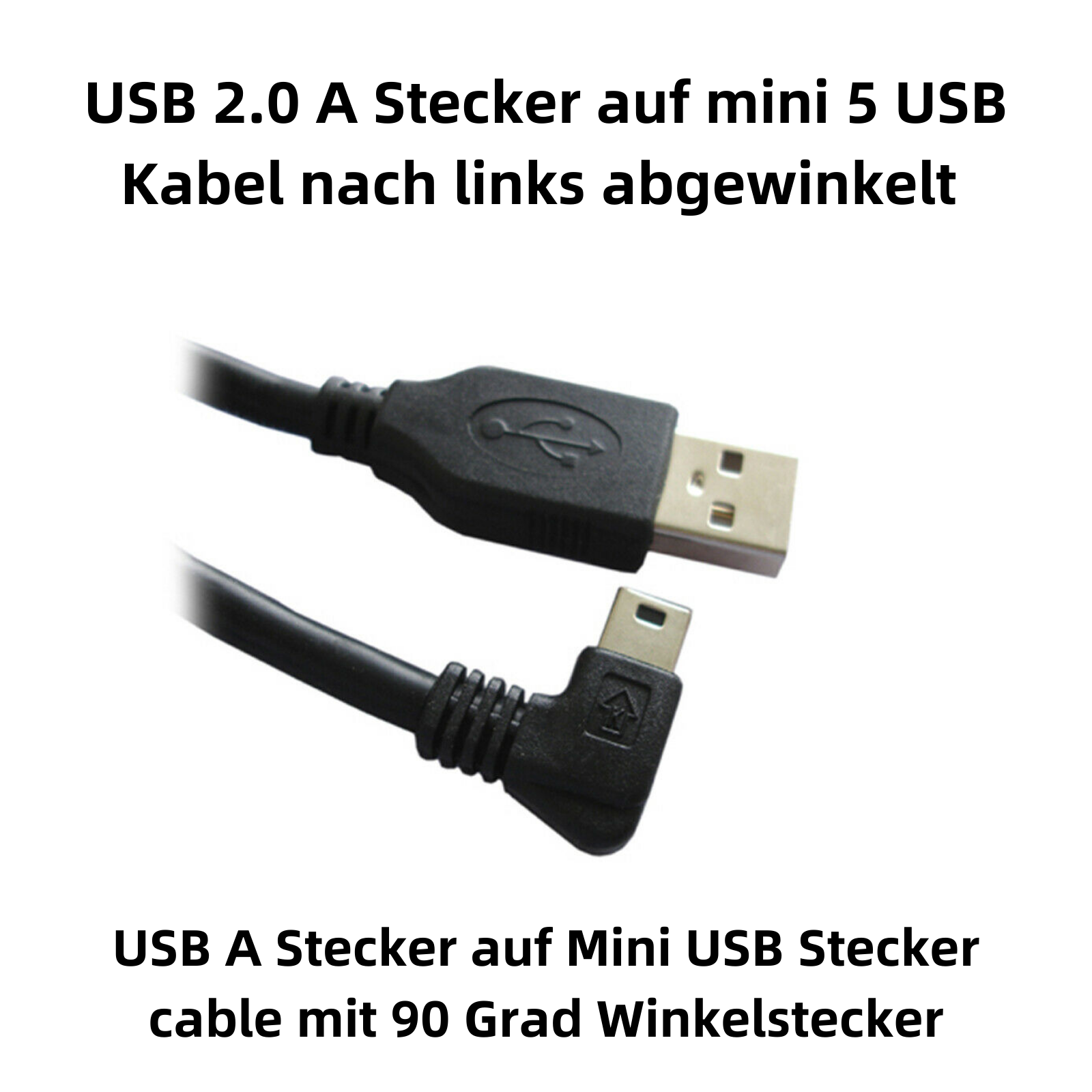 USB 2.0 A zu nach links abgewinkeltem Mini 5 USB Kabel.