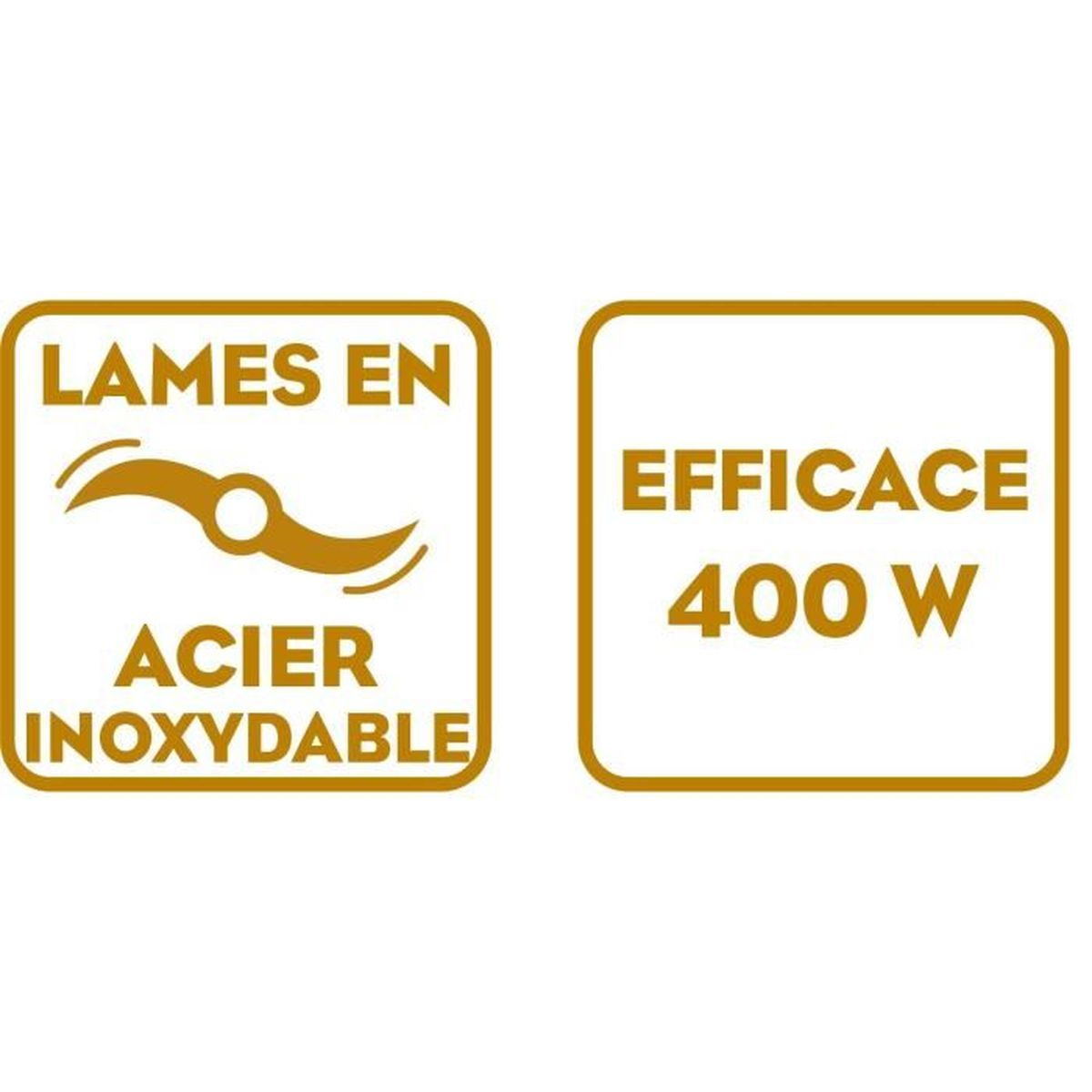 Due icone color oro con testo in francese che indicano lame in acciaio inossidabile e 400 W di potenza.