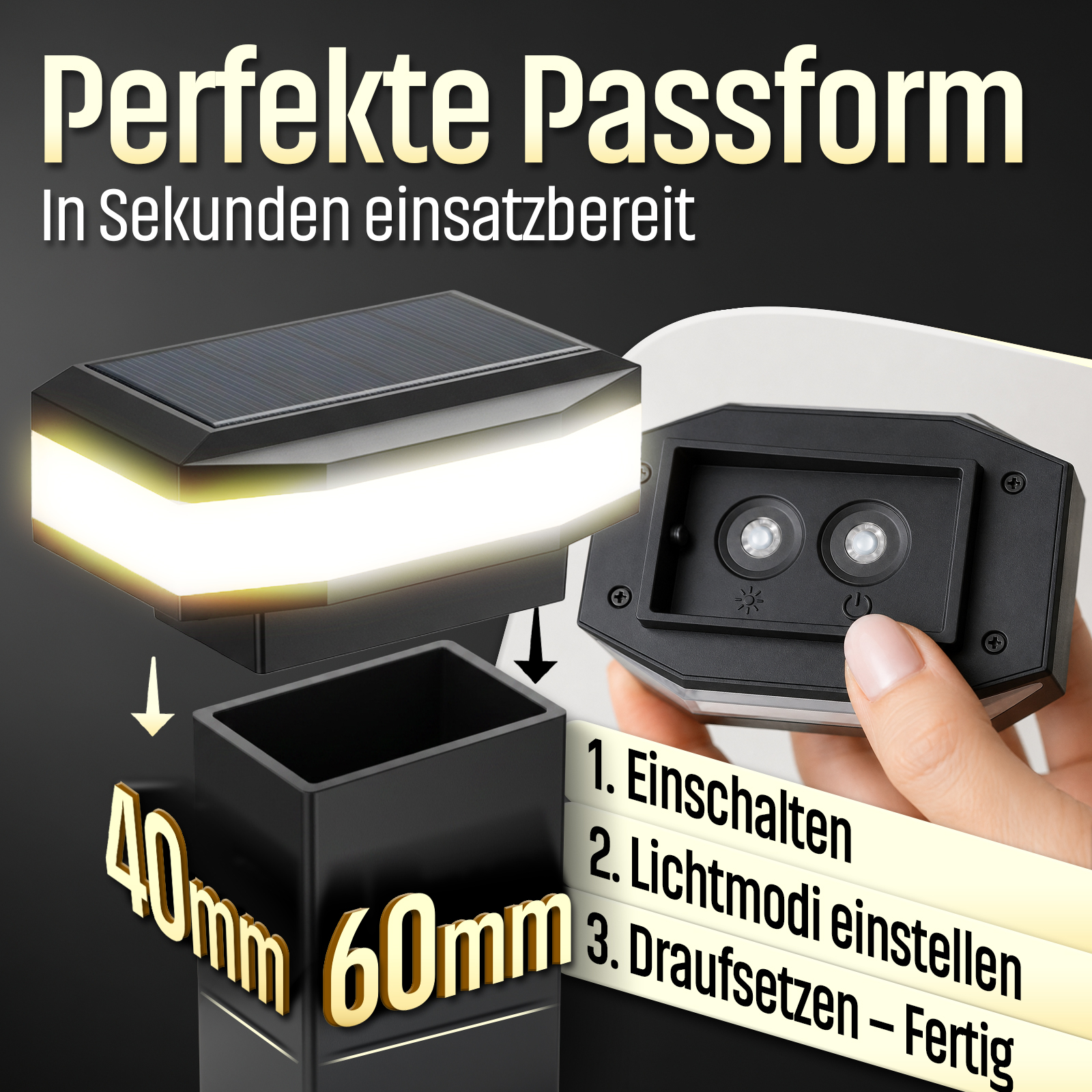 Solarleuchte mit Maßen 40x60mm wird auf einen Pfosten gesetzt, mit Anleitung.