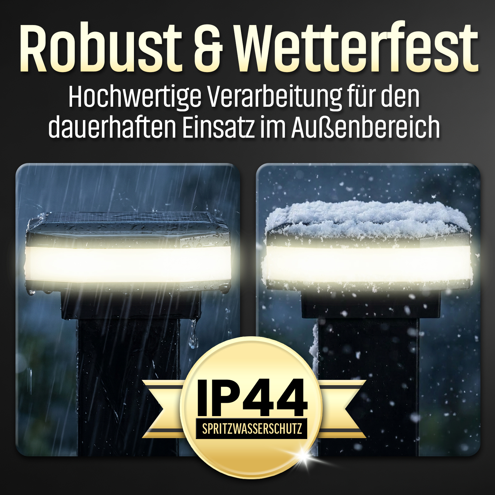 Wetterfeste Solarlampe im Aussenbereich bei Regen und Schnee mit IP44 Siegel.