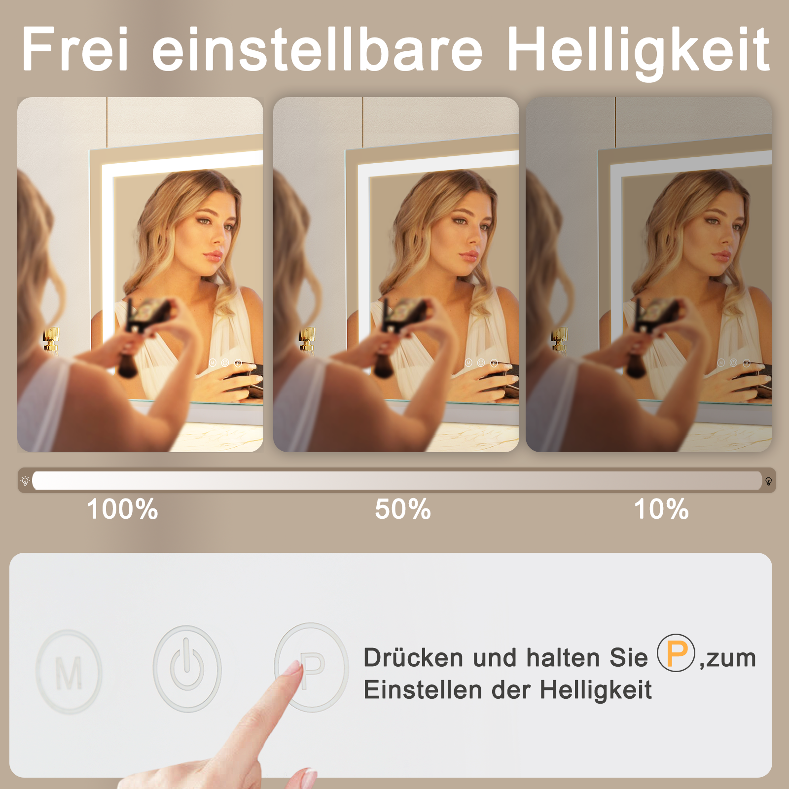 Tres imágenes muestran a una mujer ante un espejo iluminado con niveles de brillo ajustables del 100% al 10%.