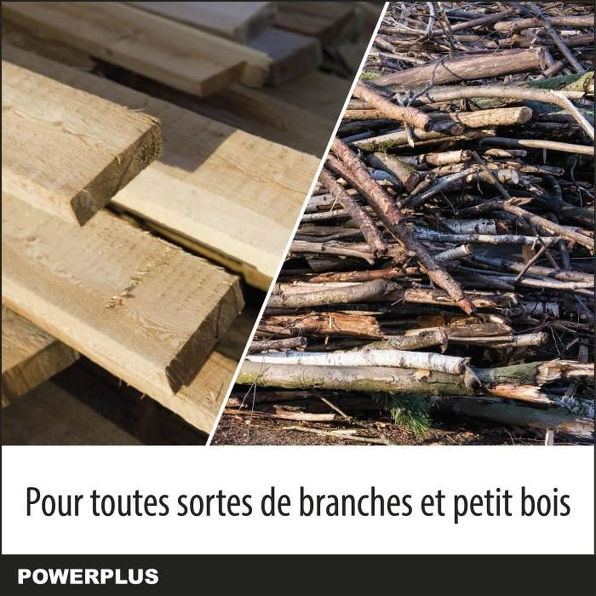 Geteilter Bildschirm zeigt Holzbretter links und einen Haufen Holzzweige rechts mit der Aufschrift Powerplus.
