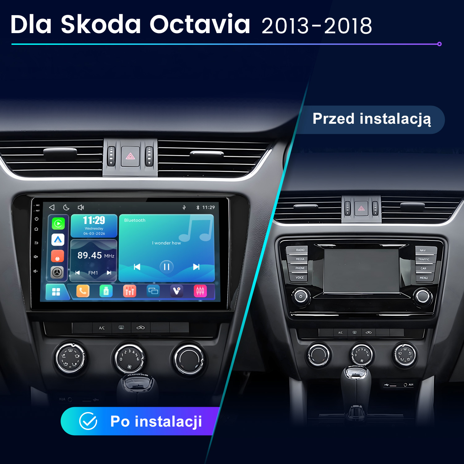 Porównanie deski rozdzielczej Skody Octavia przed i po instalacji nowego nowoczesnego systemu multimedialnego.