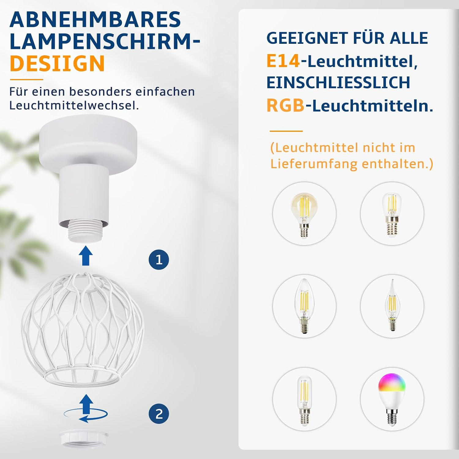 Abnehmbarer Lampenschirm und kompatible E14-Leuchtmittel.