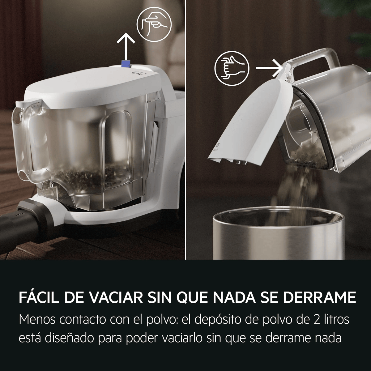 El depósito de polvo se vacía de forma limpia y fácil.
