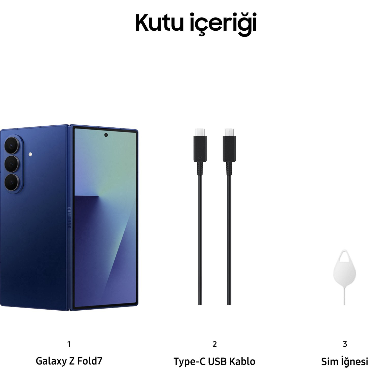 Kutu içeriğinde mavi Galaxy Z Fold7, Type-C USB kablo ve sim iğnesi beyaz arka planda gösteriliyor.