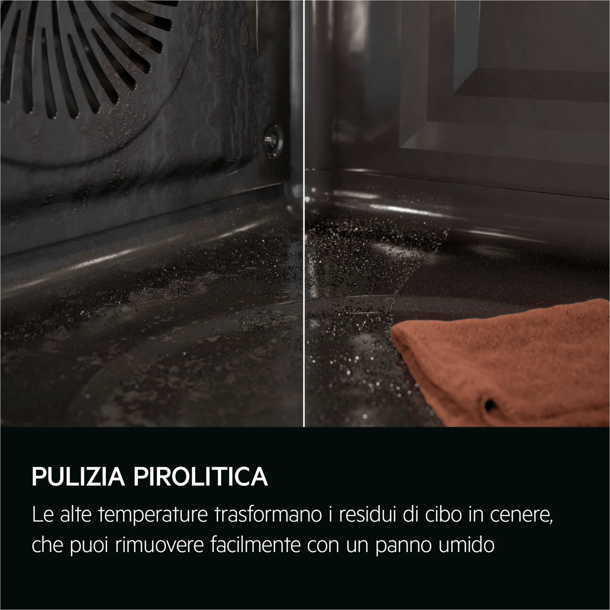 Vista divisa del forno prima e dopo la pulizia pirolitica con un panno marrone.