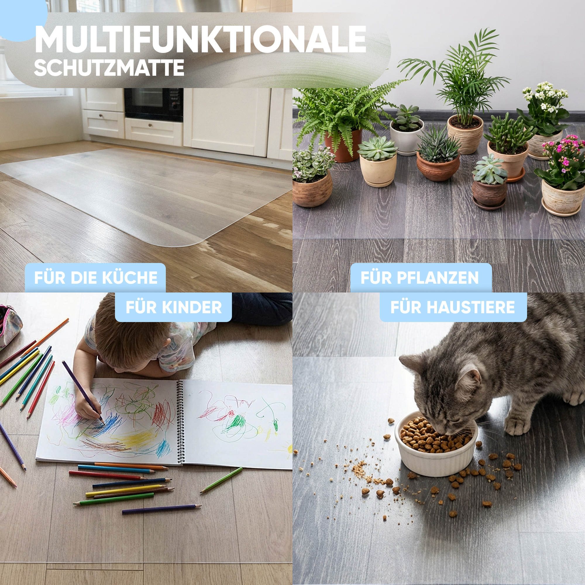 Vier Bilder zeigen eine transparente Schutzmatte in Küche, unter Pflanzen, für Kinder beim Malen und für Haustiere beim Fressen.