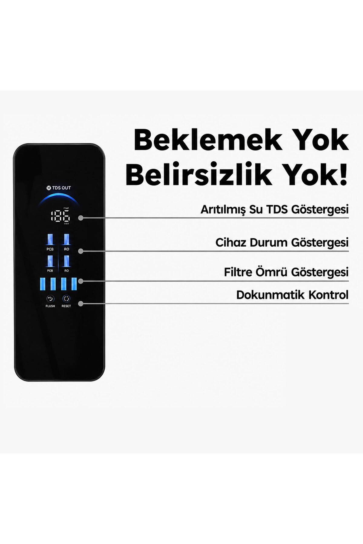 Dokunmatik kontrollü, TDS göstergeli, cihaz durumlu ve filtre ömür göstergeli siyah dijital panel.
