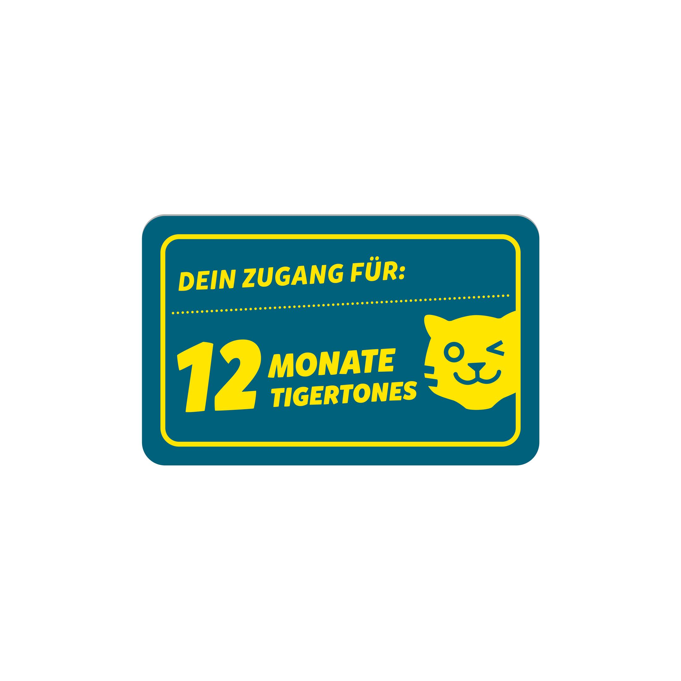 Blaues Schild mit gelbem Rand, Text '12 Monate Tigertones' und einer gelben Katzenillustration.