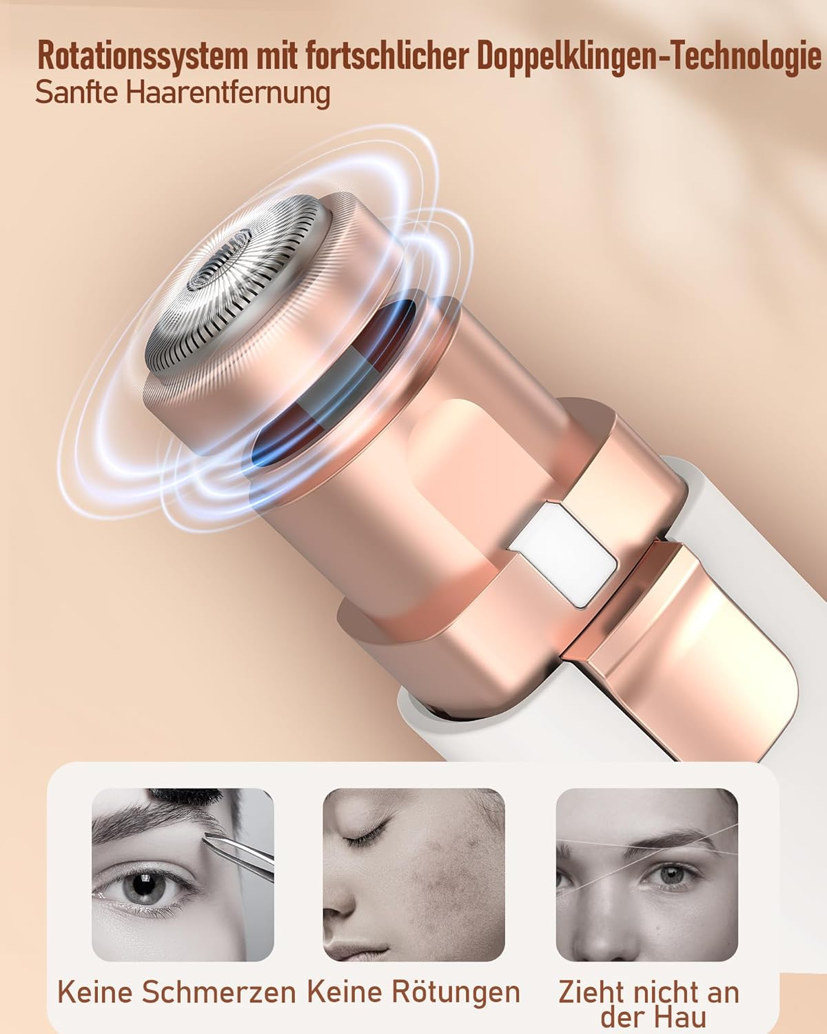 Rotierender Epilierer in Roségold und Weiß mit sanfter Klingen-Technologie und drei Behandlungsbeispielen.