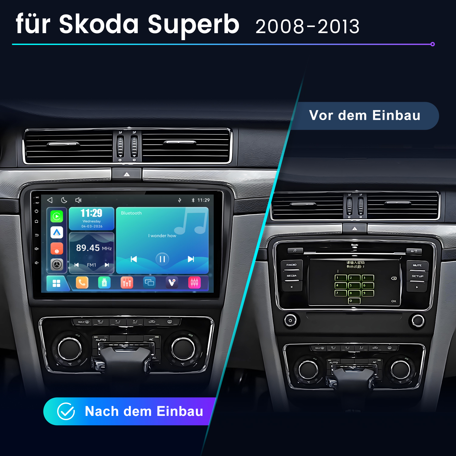 Vergleich Skoda Superb 2008-2013 Interieur vor und nach dem Einbau des modernen Touchscreen-Radios.