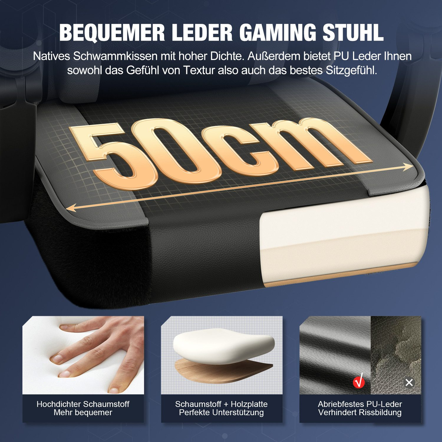 Gaming-Stuhlsitz mit 50 cm Breite, hochdichtem Schaumstoff, Holzbasis und abriebfestem PU-Leder.