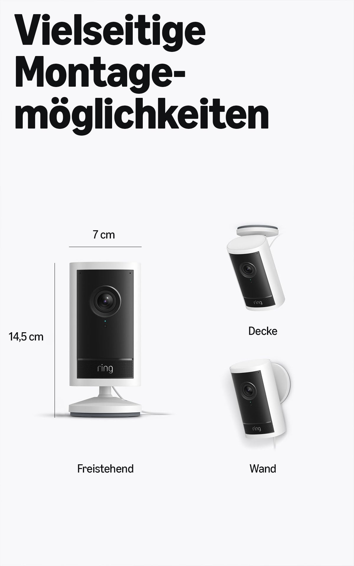 Telecamera di sicurezza Ring con dimensioni e tre opzioni di montaggio: da appoggio, soffitto e parete.