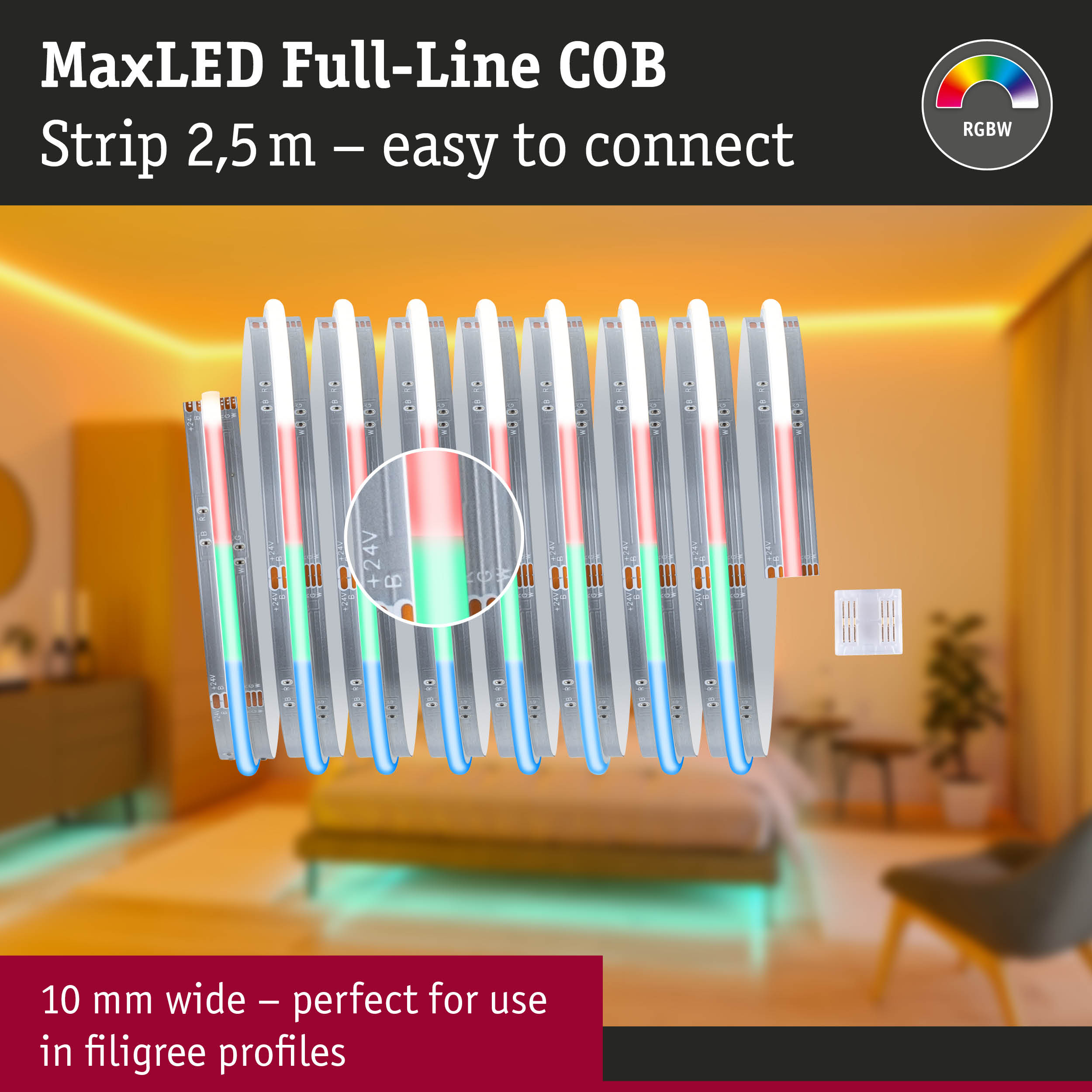 MaxLED Full-Line COB RGBW-LED-Streifen, 2,5 m lang, 10 mm breit, in einem beleuchteten Raum.