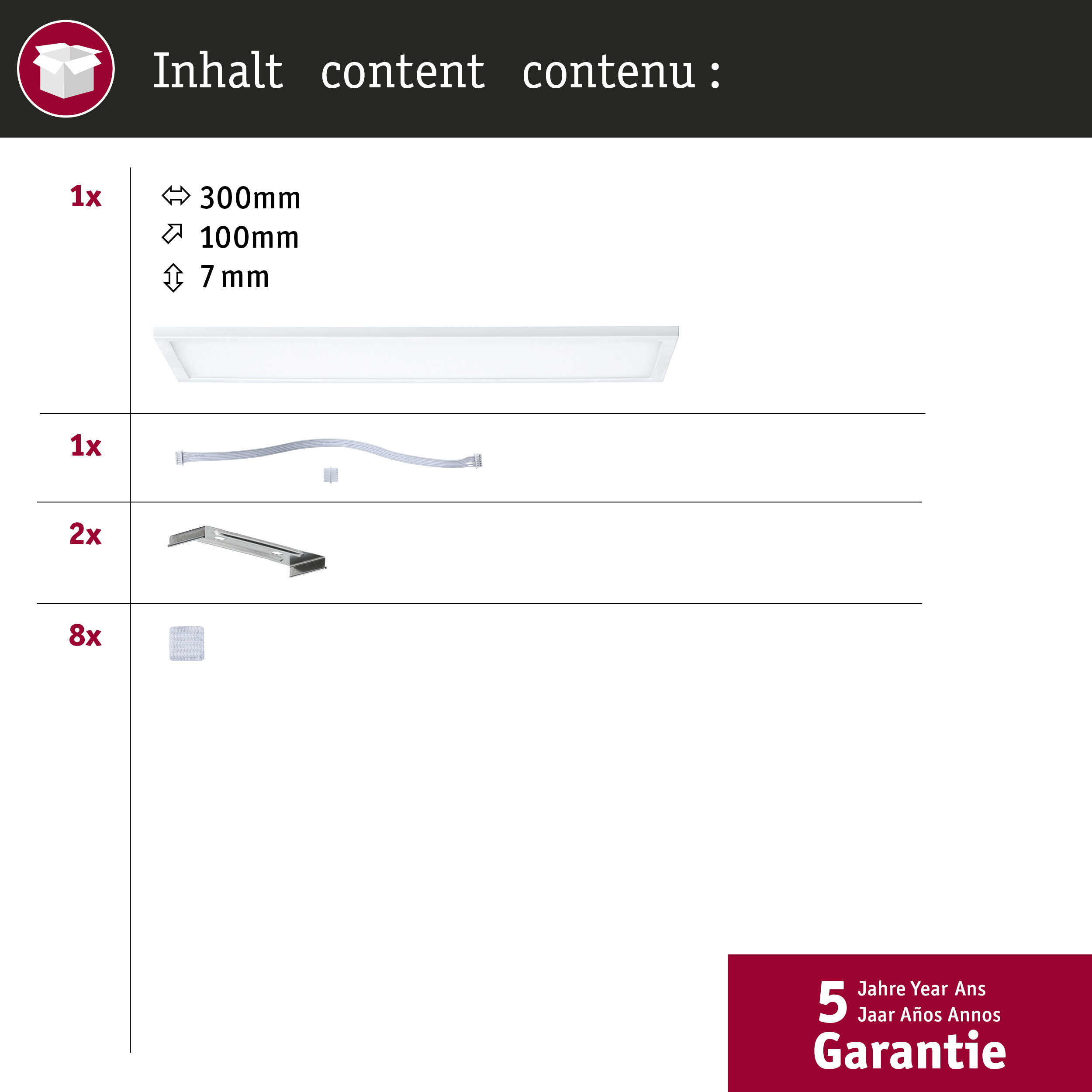 Zawartość: 1 panel LED (300x100x7mm), 1 kabel, 2 wsporniki i 8 podkładek. 5 lat gwarancji.