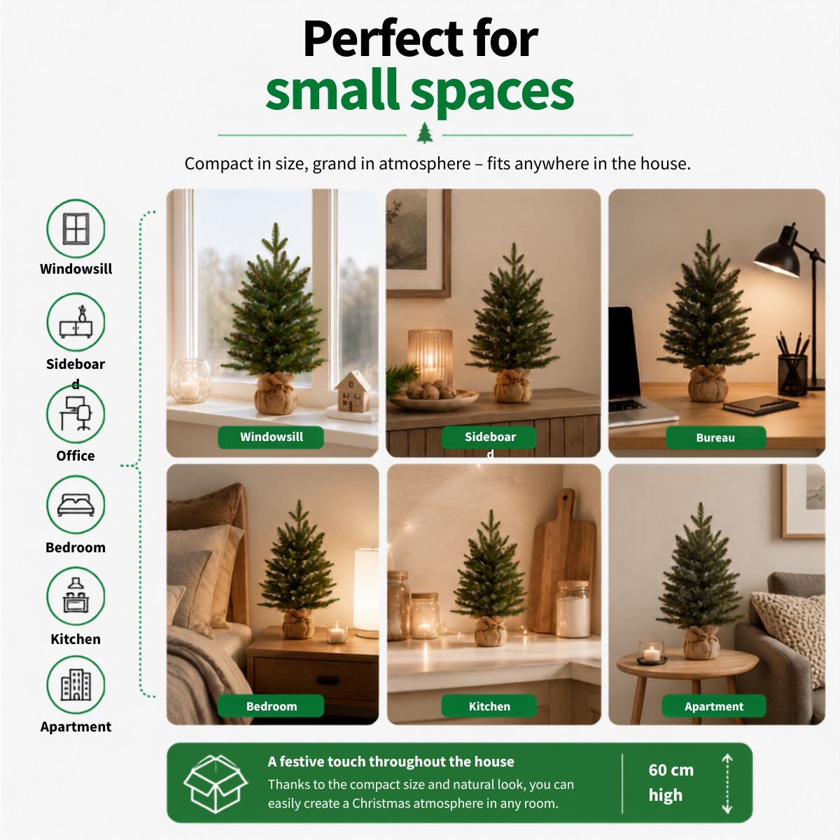 A small 60 cm artificial Christmas tree in various home locations like windowsills, sideboards, and desks.