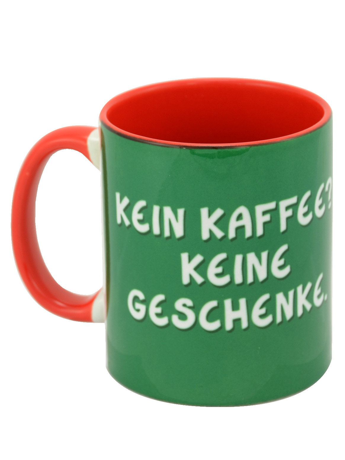 Grüne Tasse mit rotem Henkel und Innenraum, weißer Text KEIN KAFFEE? KEINE GESCHENKE.