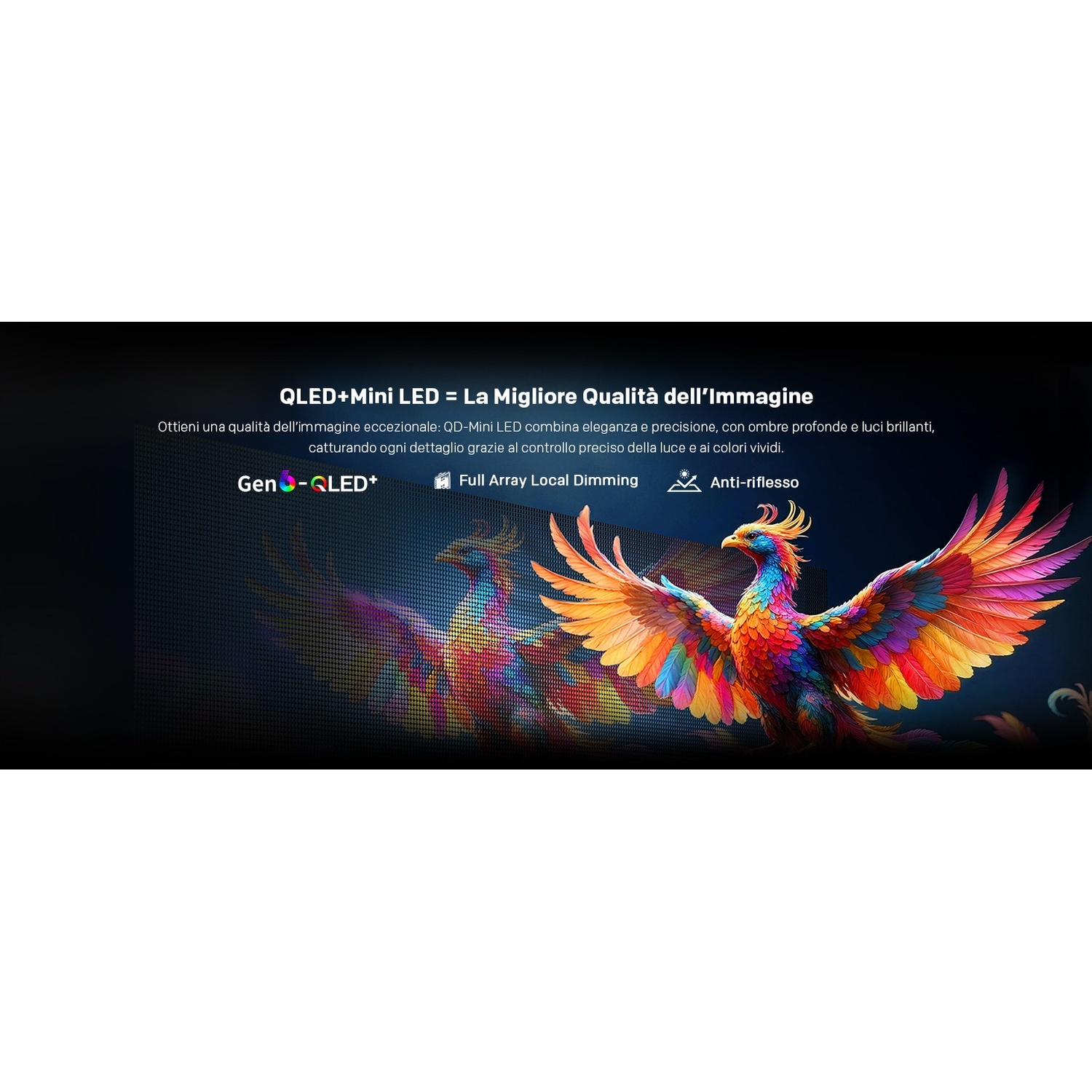 Fenice colorata su schermo QLED+Mini LED con testo e icone.