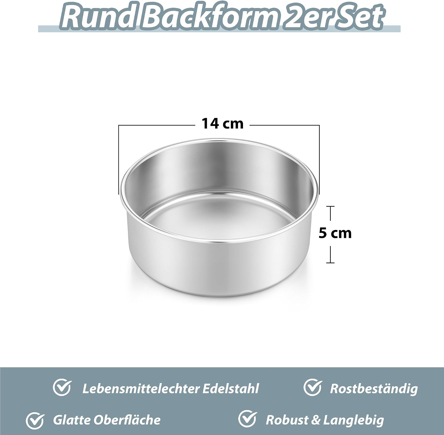 Runde Backform aus Edelstahl mit 14 cm Durchmesser und 5 cm Höhe, lebensmittelecht und rostbeständig.