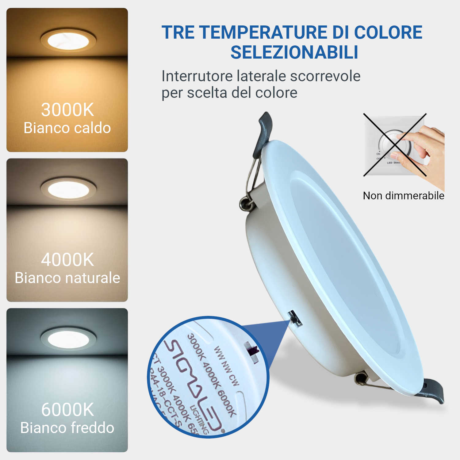 Faretto LED da incasso con selettore CCT per tre temperature di colore; non dimmerabile.