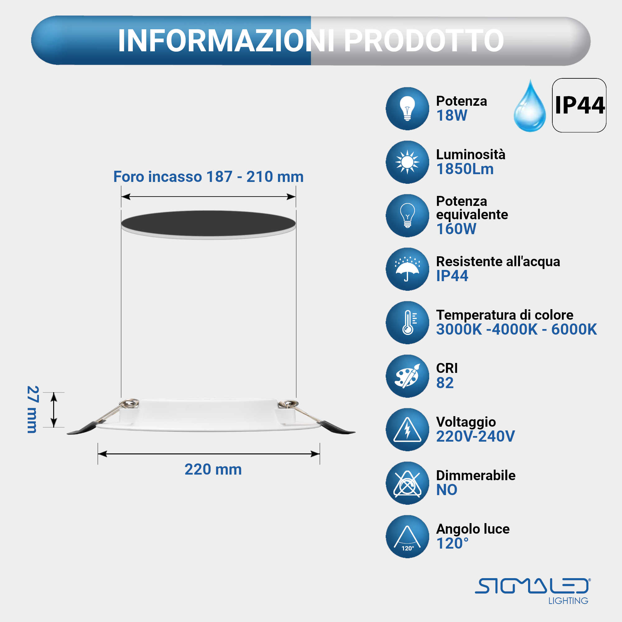 Informazioni prodotto per faretto LED da incasso con specifiche tecniche come potenza 18W e IP44.