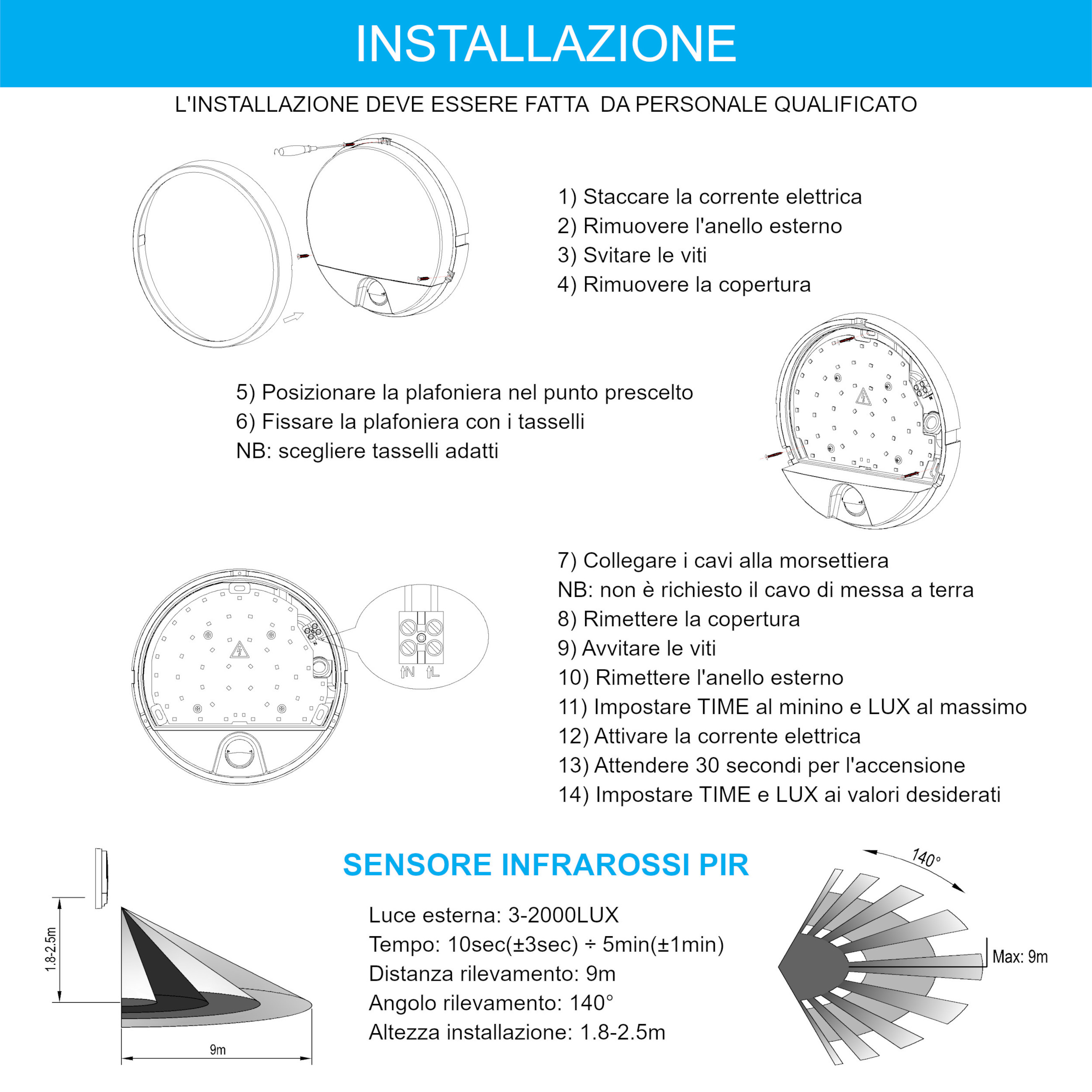 Guida all'installazione e schemi per una plafoniera con sensore PIR a infrarossi.
