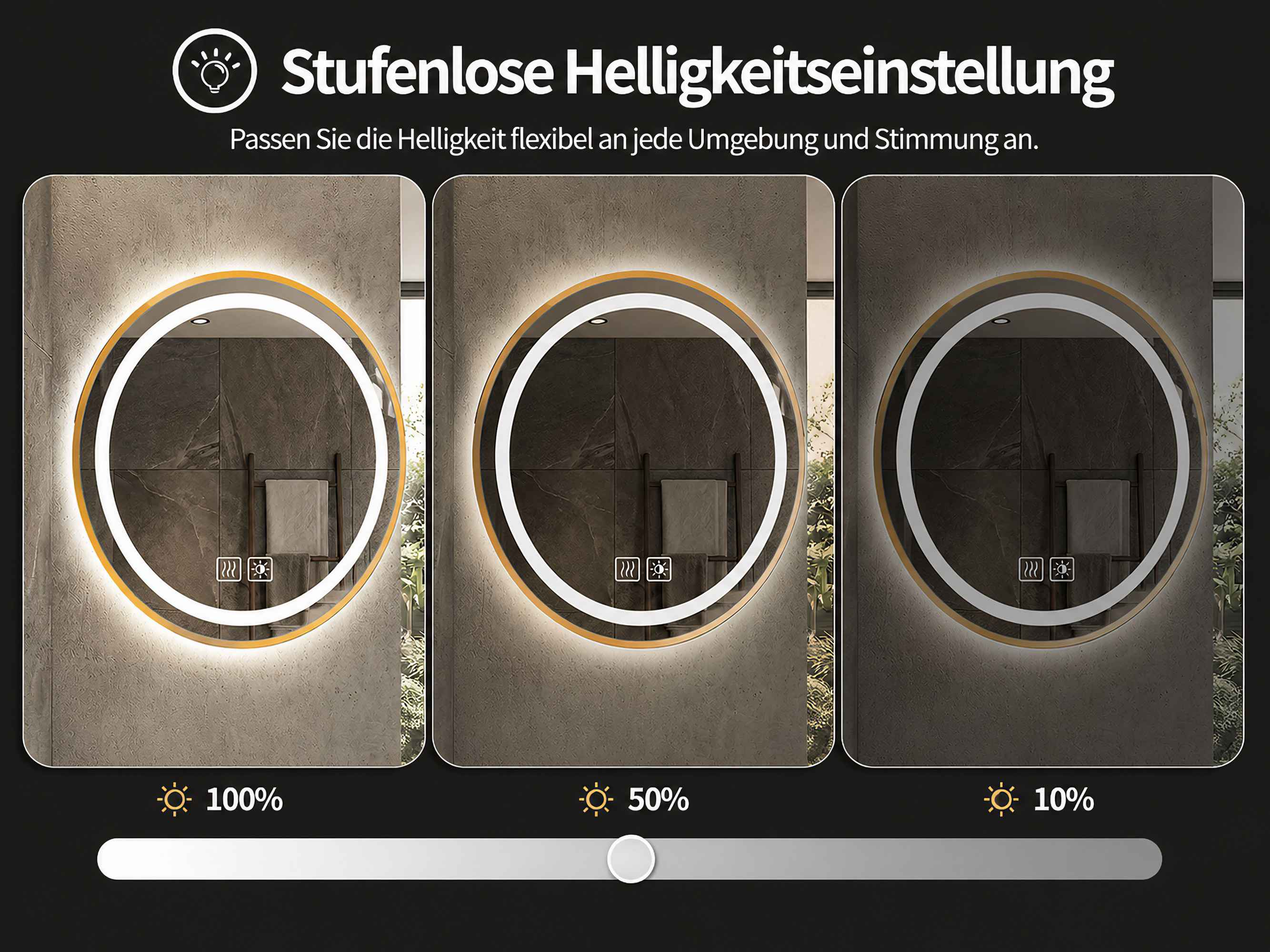 Drei Bilder zeigen ein rundes LED-Spiegel mit unterschiedlichen Helligkeitsstufen: 100%, 50% und 10%.