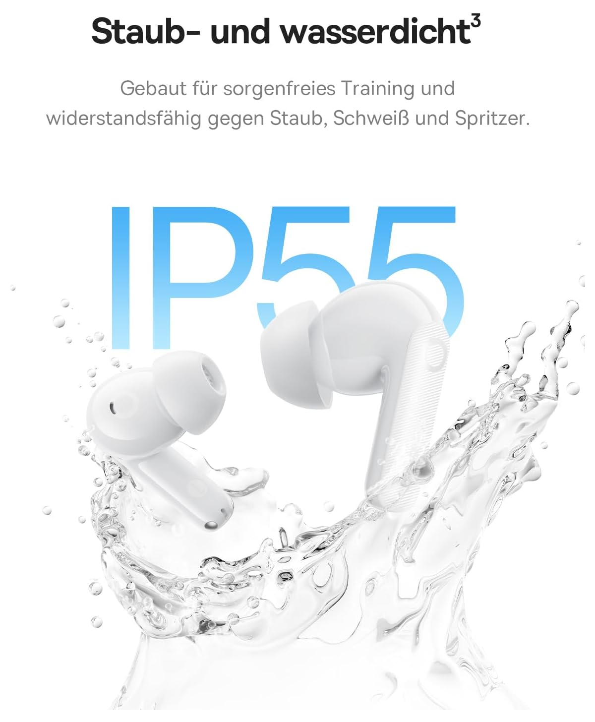 Zwei weiße In-Ear-Kopfhörer mit Wasserspritzern und der Aufschrift IP55.