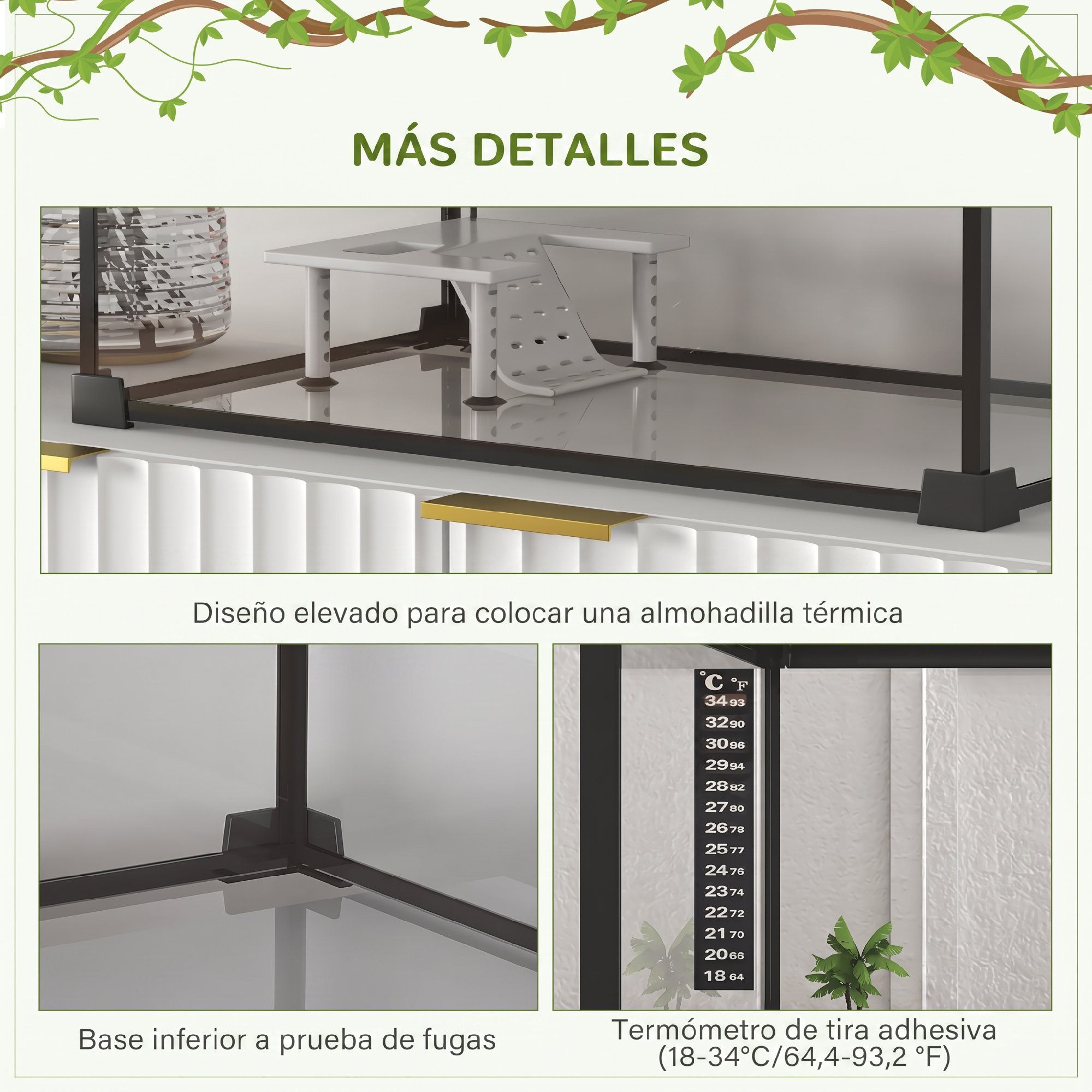 Imágenes que muestran un diseño elevado, base a prueba de fugas y termómetro adhesivo para un terrario.
