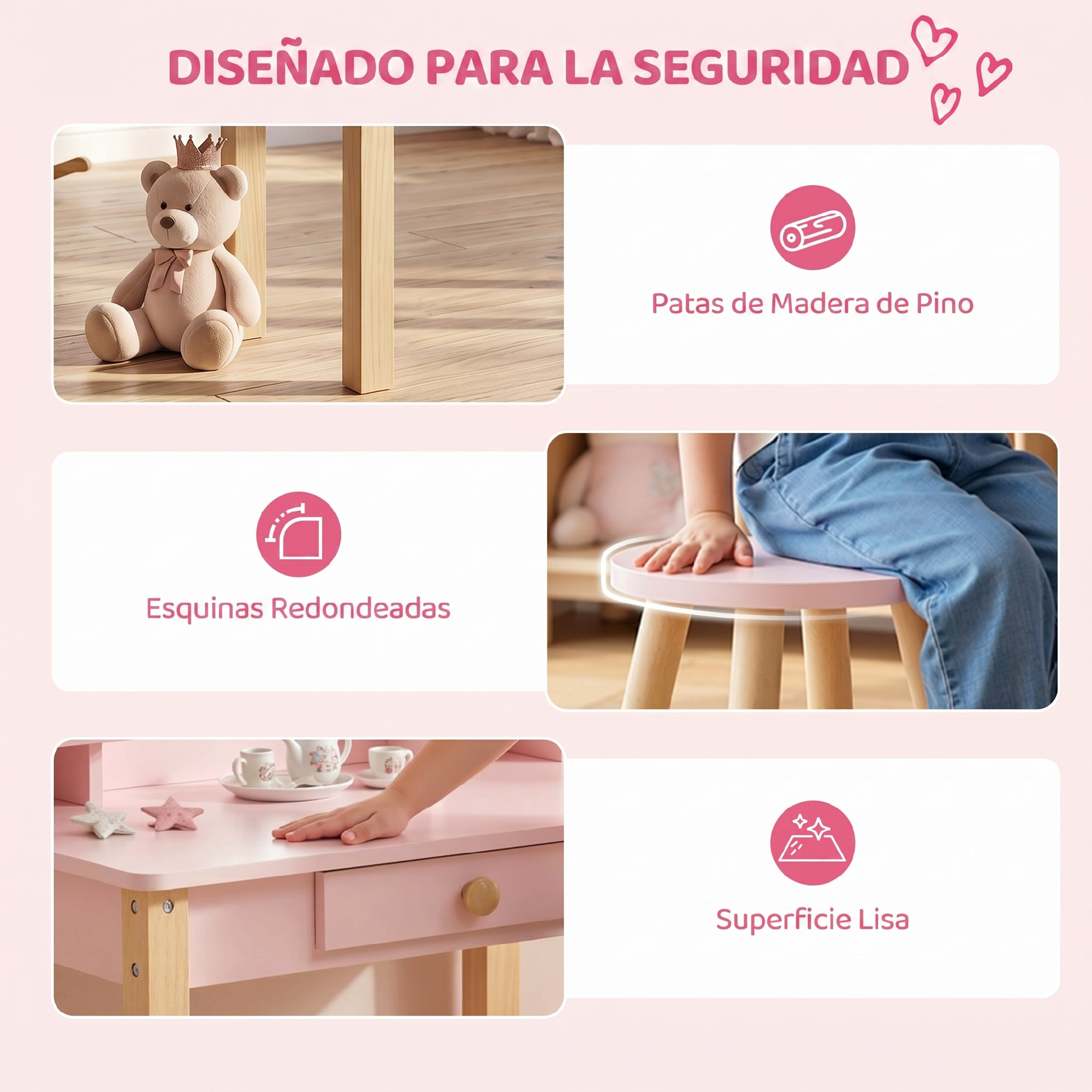 Características de seguridad de muebles infantiles: patas de pino, esquinas redondeadas y superficie lisa.