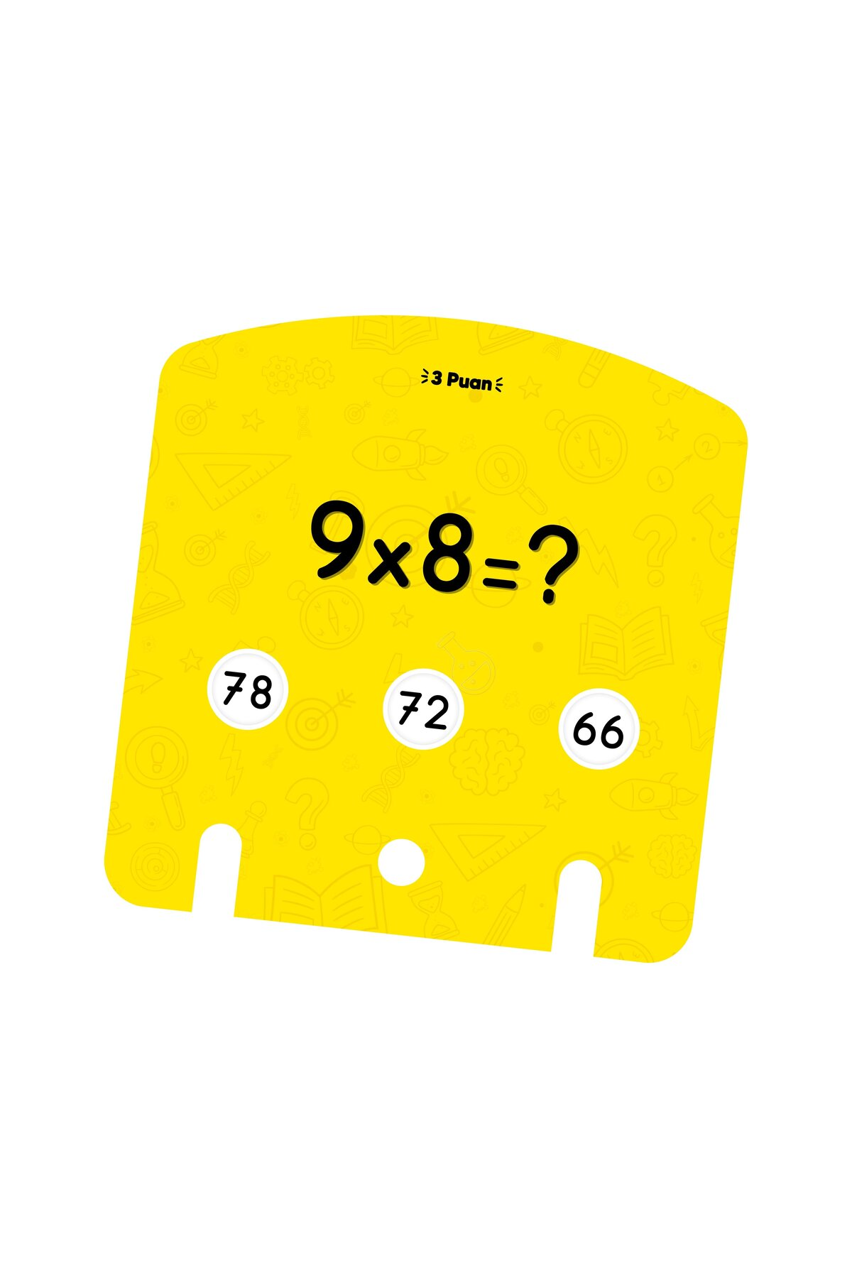 9x8=? matematik problemini ve 78, 72, 66 cevap seçeneklerini gösteren sarı bir çalışma kartı.