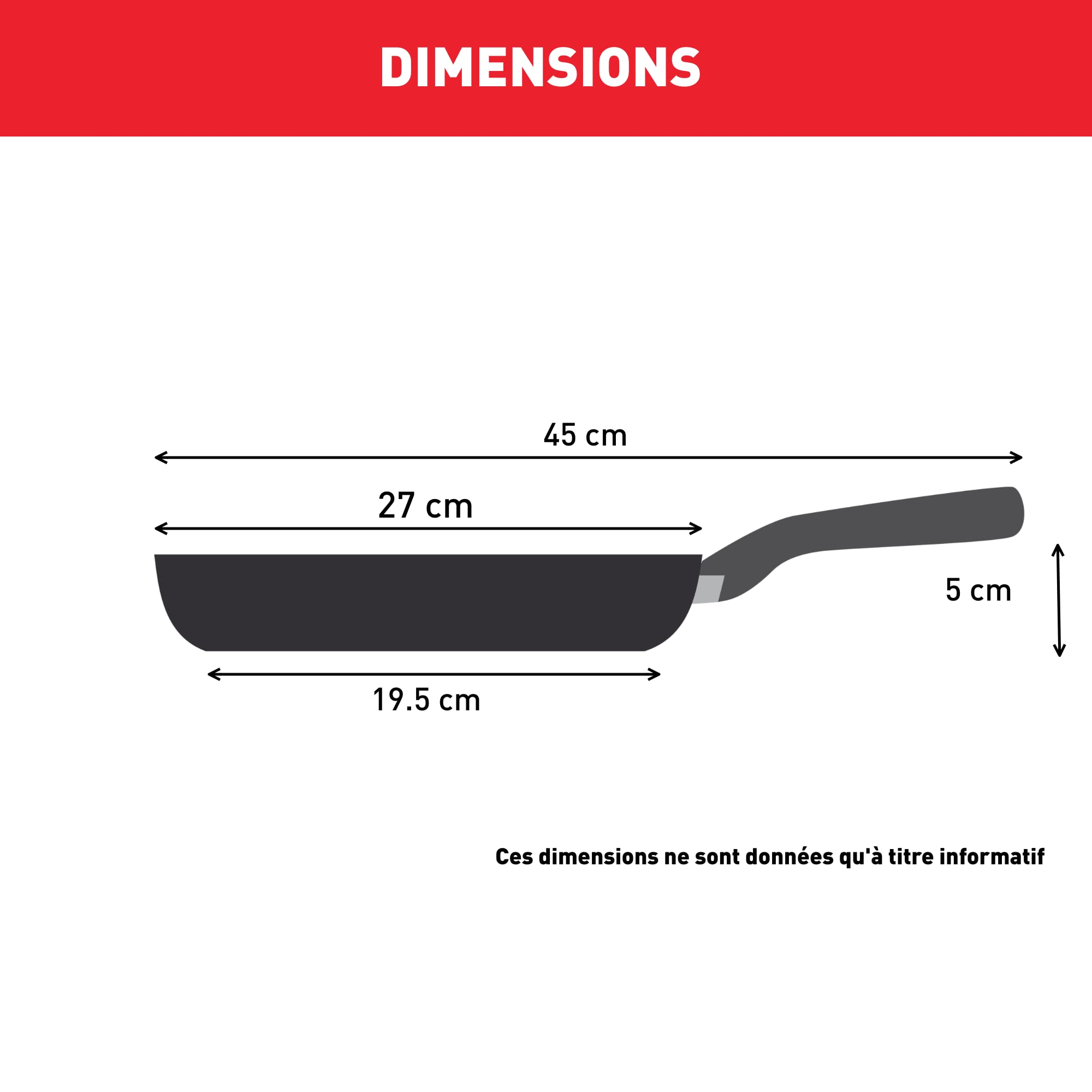 Schéma des dimensions de la poêle : 45 cm de long, 27 cm de diamètre, 19,5 cm de base et 5 cm de haut.