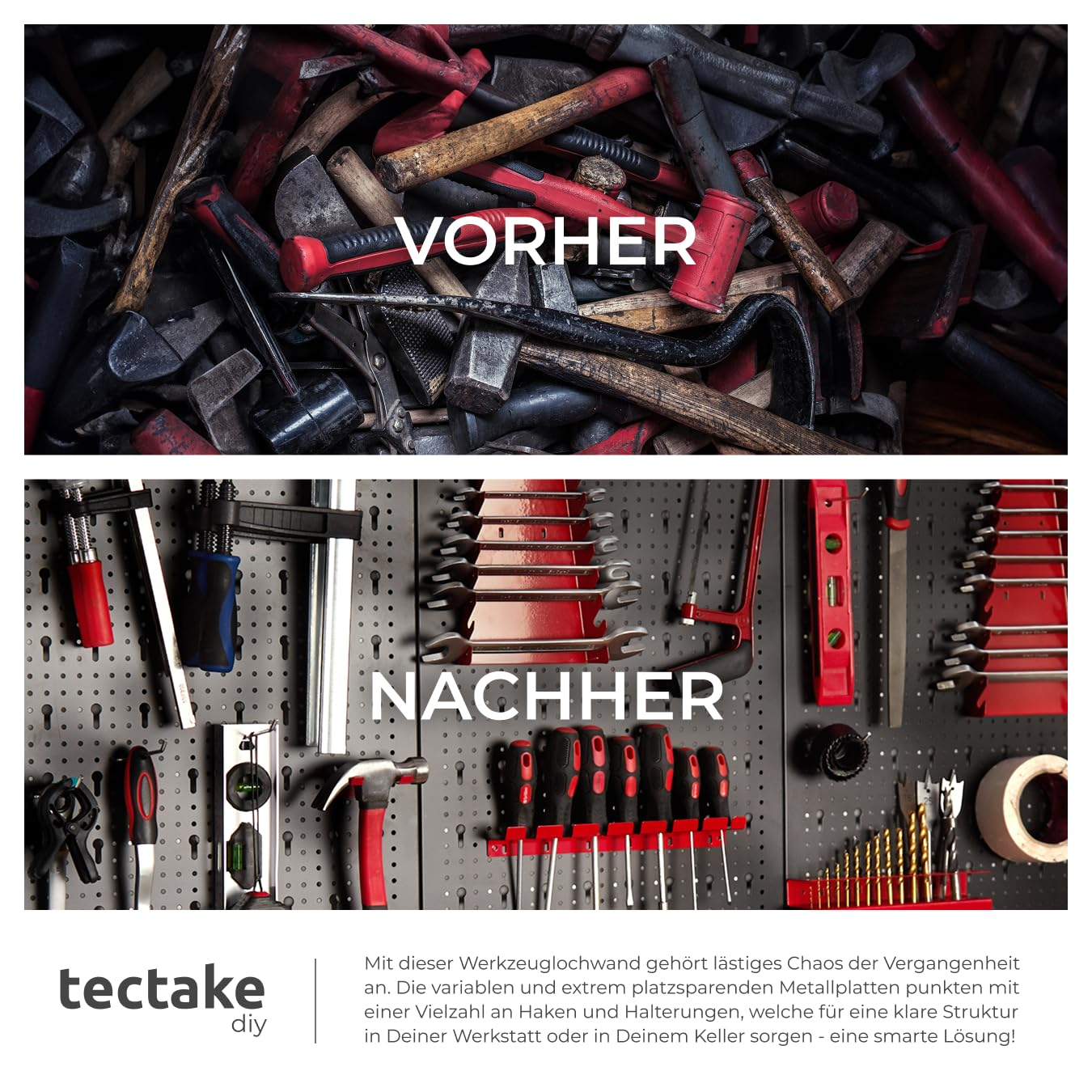 Vergleich von Werkzeug: Vorher chaotischer Haufen, Nachher ordentlich an einer Lochwand sortiert.
