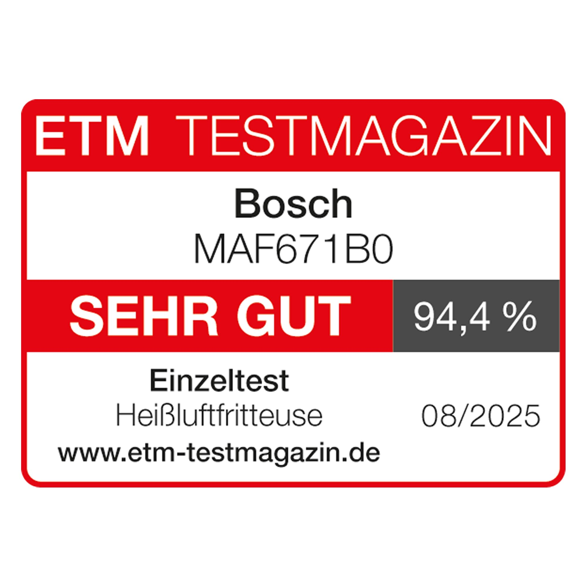 Label ETM Testmagazin pour Bosch MAF671B0 : TRÈS BIEN, 94,4 %, friteuse sans huile, 08/2025.