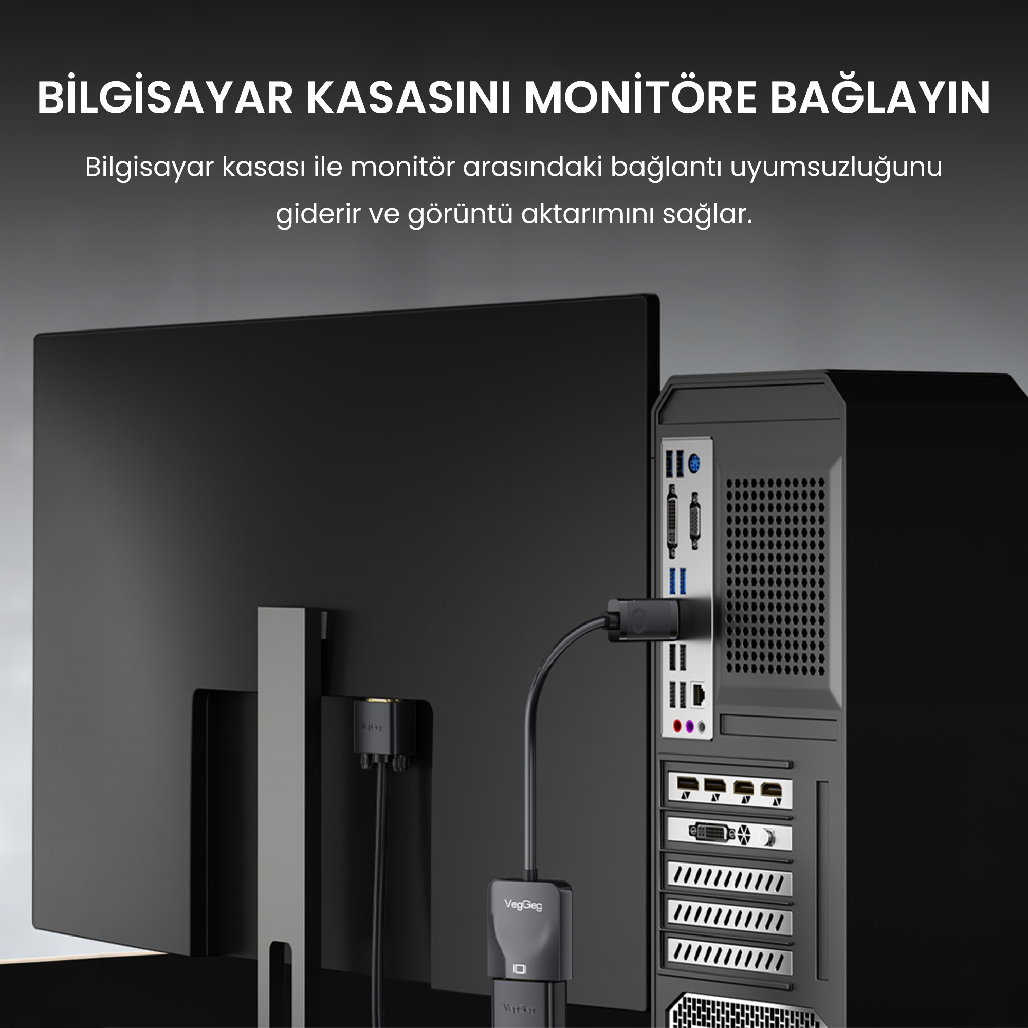 Gri arkaplanda Türkçe yazıyla bir bilgisayar kasasını monitöre bağlayan kablo.