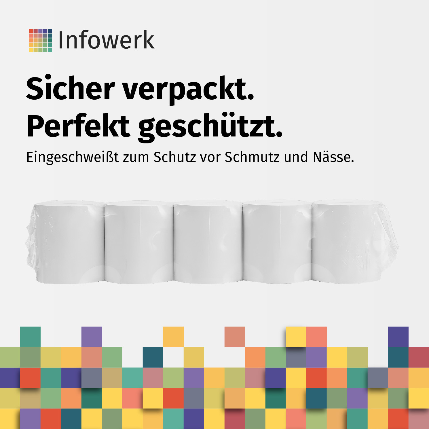 Infowerk-Werbung zeigt fünf eingeschweißte weiße Rollen über einem bunten Pixelmuster.