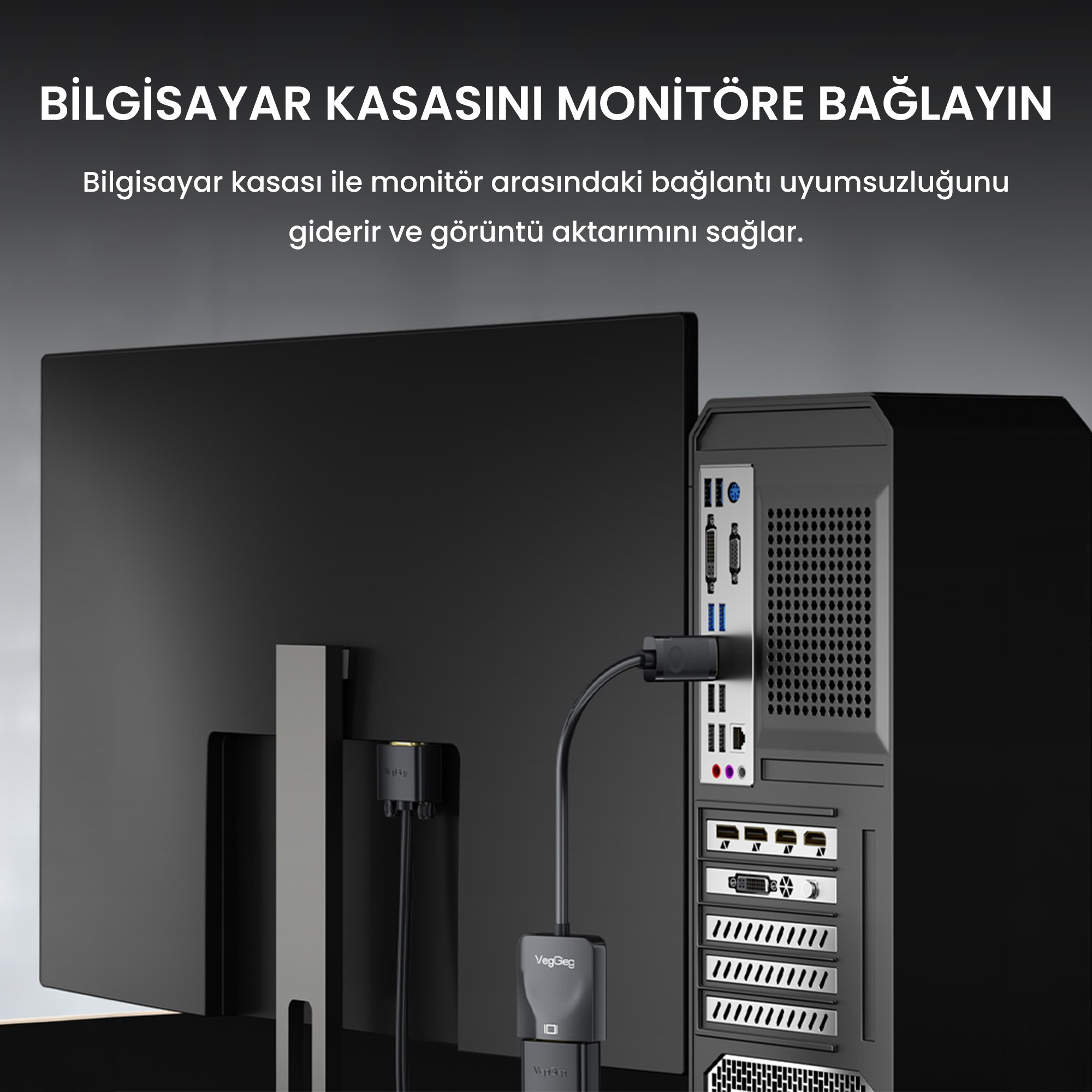 Üst kısmında Türkçe metin bulunan bir bilgisayar kasasını monitöre bağlayan kablo.