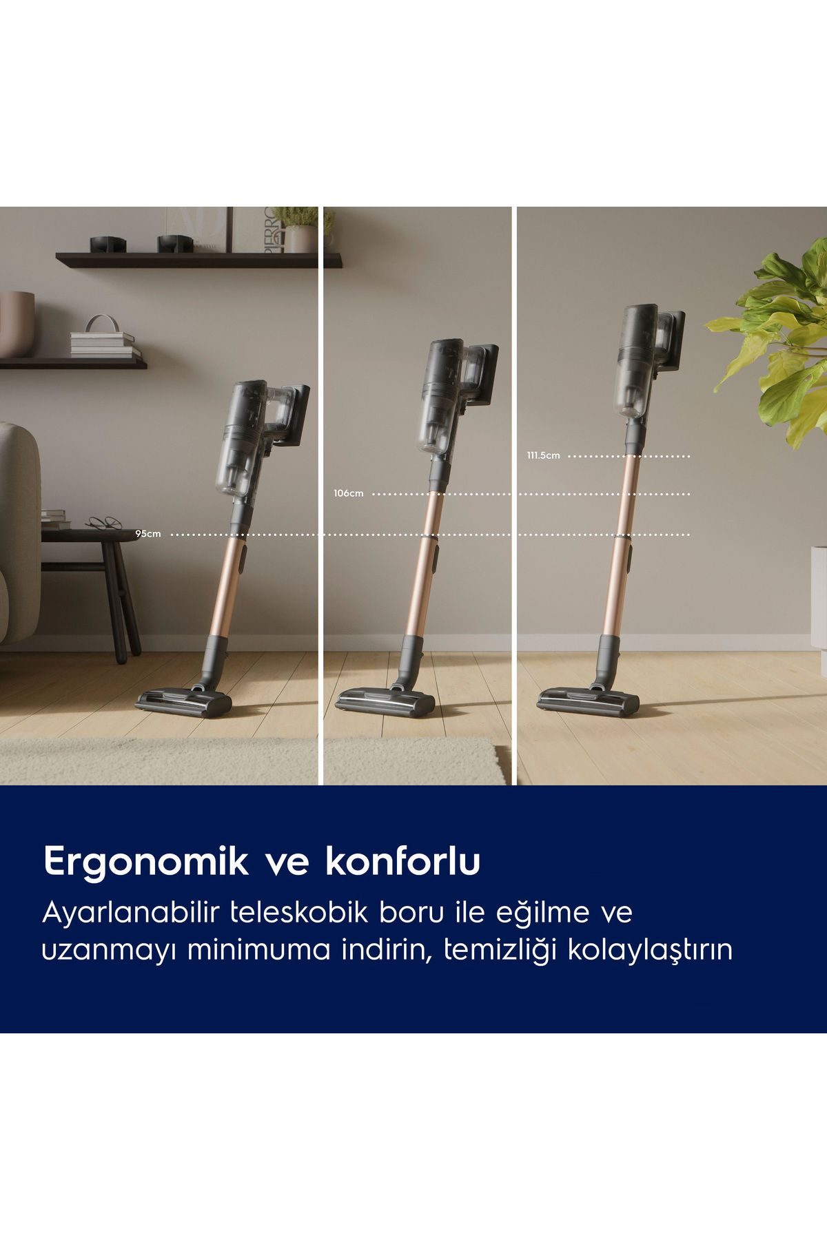 Tre viste di un aspirapolvere senza fili mostrano diverse altezza regolabili di 95cm, 106cm e 111.5cm.