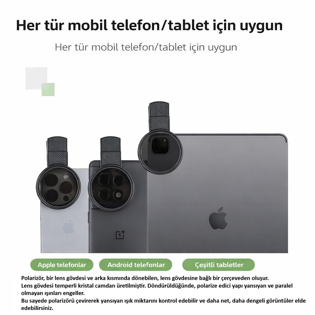 Çeşitli telefon ve tabletler için uygun evrensel polarizasyon lensi.