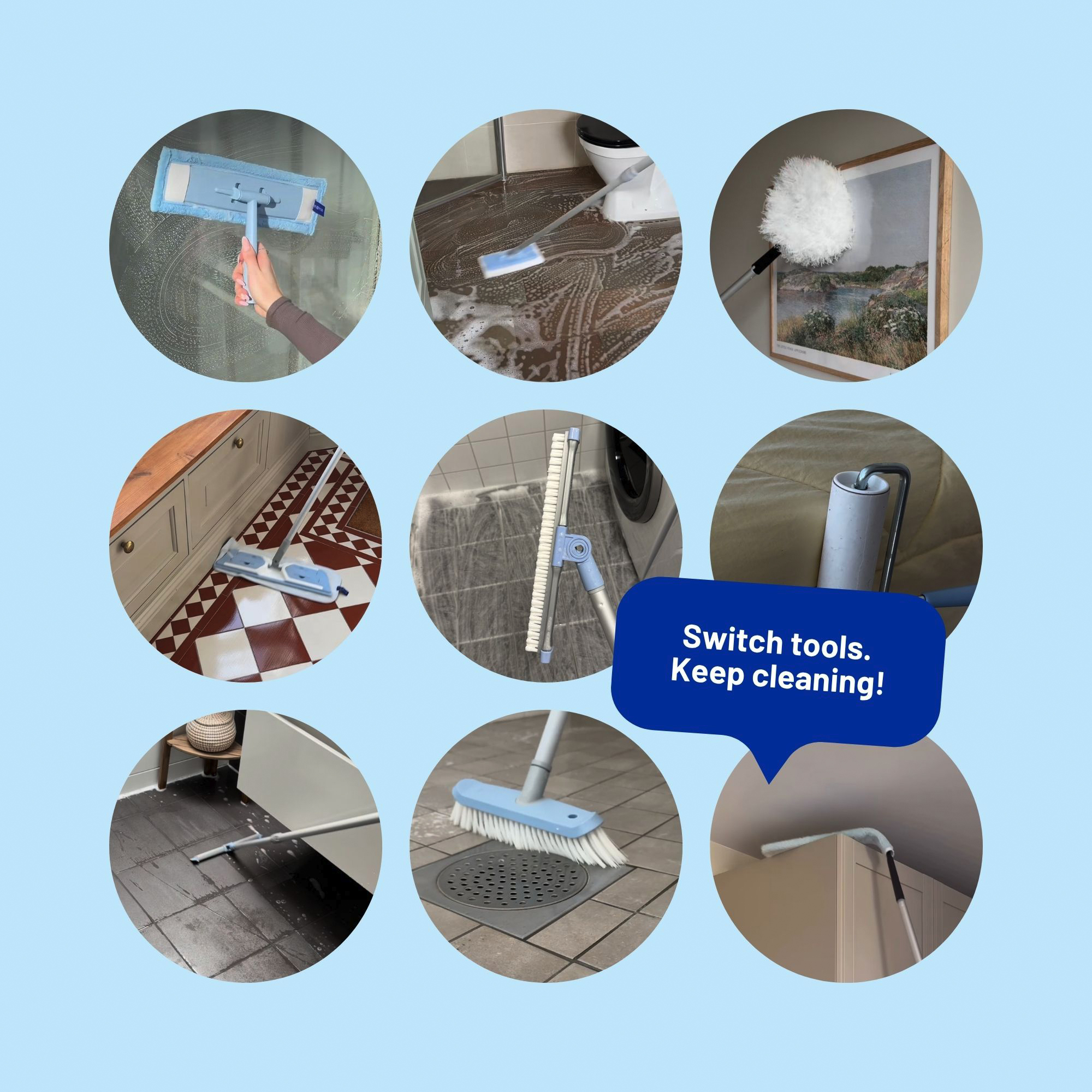 Különböző takarítóeszközök használatban padlón, ablakon és falon, "Switch tools. Keep cleaning!" felirattal.