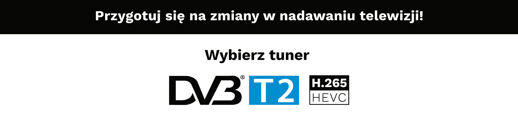 Baner informacyjny promujący tuner telewizyjny DVB-T2 HEVC.