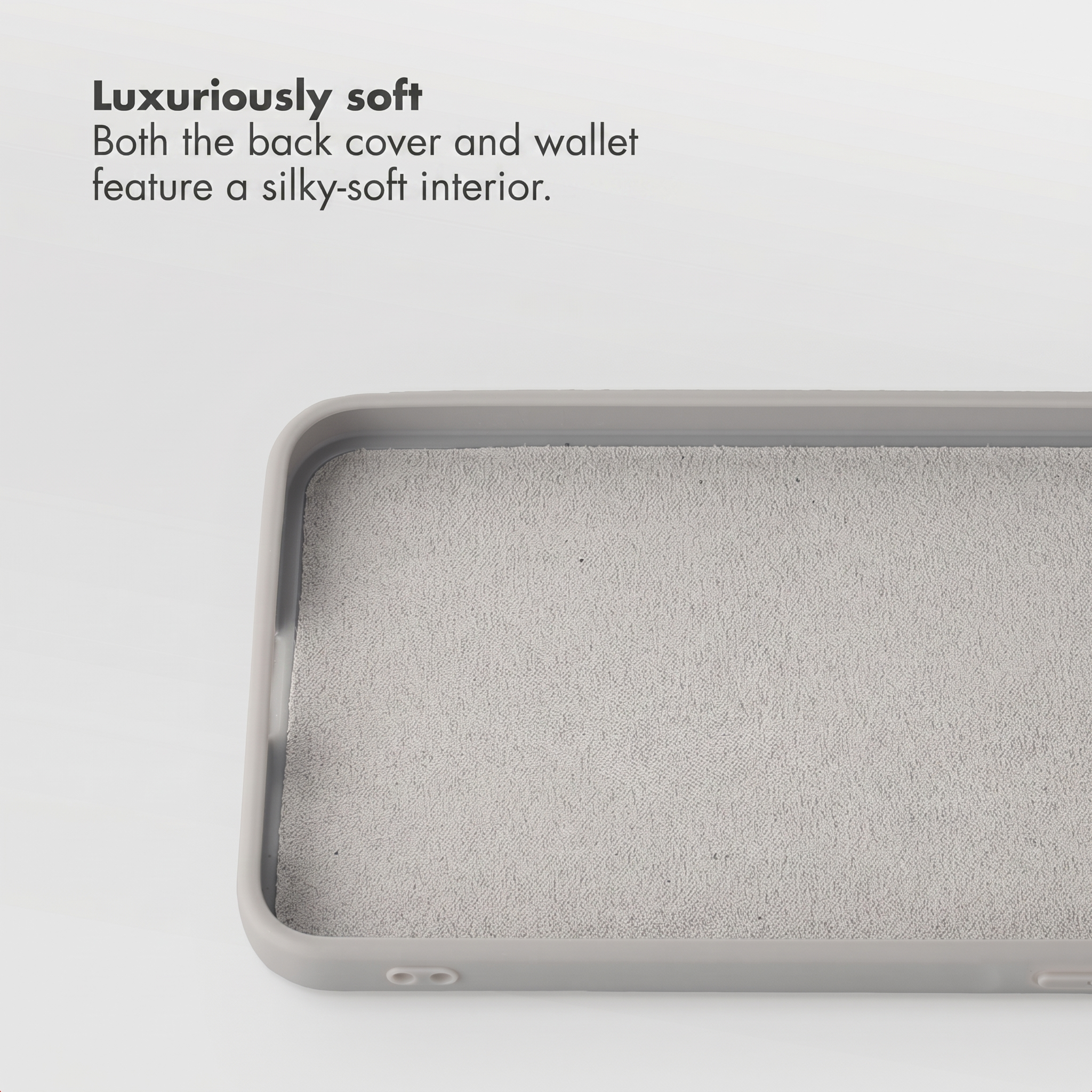 A light grey phone case interior with text above stating Luxuriously soft and featuring a silky-soft interior.