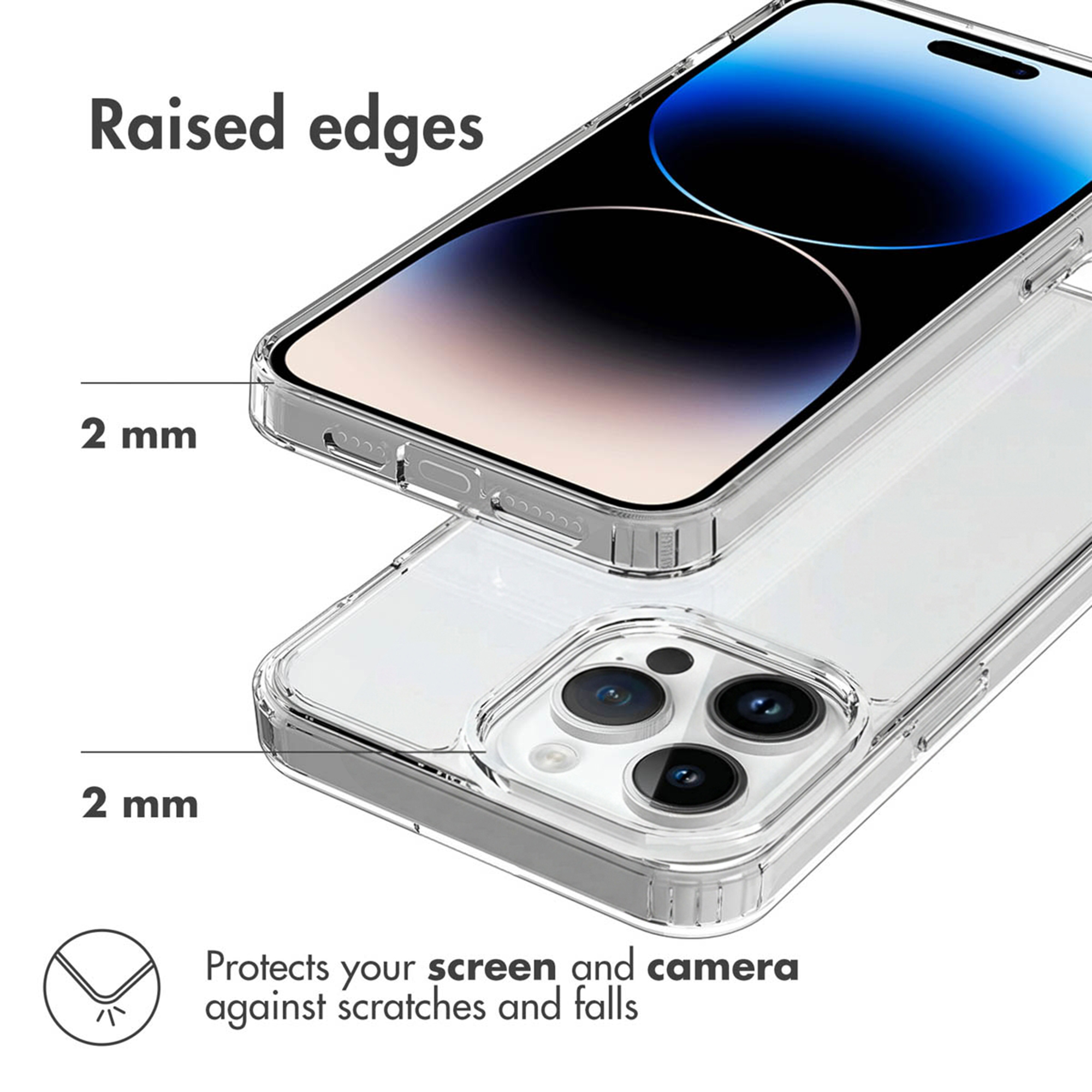 Coque transparente avec bords surélevés de 2 mm pour protéger l'écran et l'appareil photo.
