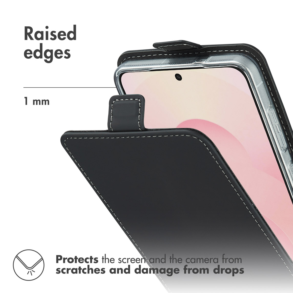 Los bordes elevados de 1 mm protegen la pantalla y la cámara contra arañazos y caídas.