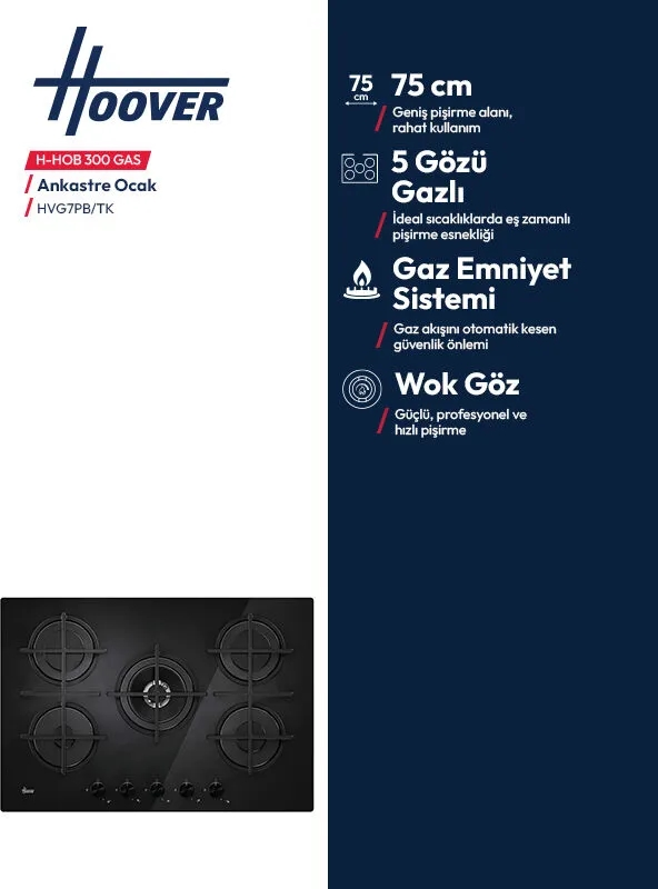 Hoover 75 cm gazli ocak, 5 gozlu, emniyet sistemli ve wok gozludur.